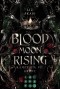 Blood Moon Rising. Kampf um die Krone (Blood Moon Rising 1)