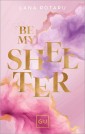 Be My Shelter (Erstauflage exklusiv mit Farbschnitt)