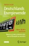 Deutschlands Energiewende - Fakten, Mythen und Irrsinn