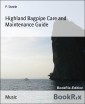 Highland Bagpipe Care and Maintenance Guide