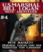 Marshal Logan und der Verräter von Canadian (U.S. Marshal Bill Logan - Neue Abenteuer 4)