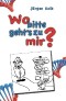 Wo bitte geht's zu mir ?