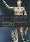 Augustus und die Umgestaltung der res publica. Das römische Prinzipat, die Verdrängung der Senatsaristokratie und die politische Rolle der Livia
