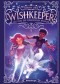 Wishkeeper, Band 1: Das Land der verborgenen Wünsche (Wunschwesen-Fantasy von der Mitternachtskatzen-Autorin für Kinder ab 9 Jahren)