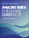 Amazing Dads! Fatherhood Curriculum, Facilitator's Guide