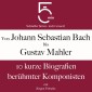 Von Johann Sebastian Bach bis Gustav Mahler