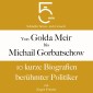 Von Golda Meir bis Michail Gorbatschow