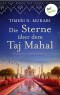 Die Sterne über dem Taj Mahal
