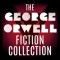 The George Orwell Fiction Collection: 1984 / Animal Farm / Burmese Days / Coming Up for Air / Keep the Aspidistra Flying / A Clergyman's Daughter