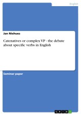 Catenatives or complex VP - the debate about specific verbs in English