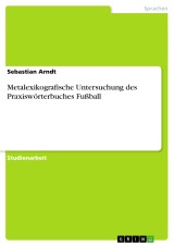 Metalexikografische Untersuchung des Praxiswörterbuches Fußball