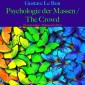 Gustave Le Bon: Psychologie der Massen / The Crowd