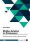 Mobiles Arbeiten im EU-Ausland. Rechtliche Anforderungen und Risiken für (deutsche) Arbeitgeber