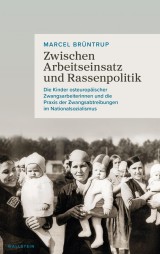 Zwischen Arbeitseinsatz und Rassenpolitik