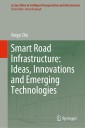 Smart Road Infrastructure: Ideas, Innovations and Emerging Technologies