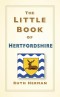 The Little Book of Hertfordshire