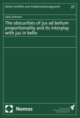 The obscurities of jus ad bellum proportionality and its interplay with jus in bello
