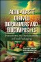 Agro-Waste Derived Biopolymers and Biocomposites