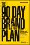 The 90 Day Brand Plan