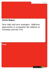 New risks and new strategies - Different approaches to reorganise the military in Germany and the USA