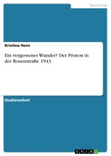 Ein vergessenes Wunder? Der Protest in der Rosenstraße 1943