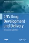 CNS Drug Development and Delivery