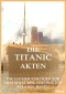 Die Titanic-Akten