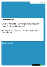 Günter Wallraff - Investigativer Journalist oder Boulevard-Reporter?