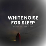 White Noise For Sleep