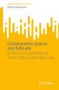 Collaborative Spaces and FabLabs