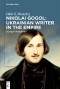 Nikolai Gogol: Ukrainian Writer in the Empire