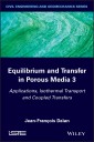 Equilibrium and Transfer in Porous Media 3