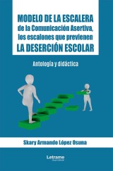 Modelo de la Escalera de la Comunicación Asertiva, los escalones que previenen la deserción escolar