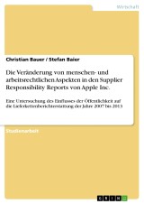 Die Veränderung von menschen- und arbeitsrechtlichen Aspekten in den Supplier Responsibility Reports von Apple Inc.