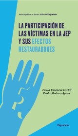 La participación de las víctimas en la JEP y sus efectos restauradores