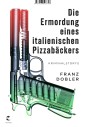 Die Ermordung eines italienischen Pizzabäckers