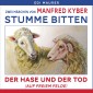 Stumme Bitten & Der Hase und der Tod