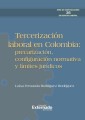 Tercerización laboral en Colombia: precarización, configuración normativa y límites jurídicos