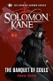 The Heroic Legends Series - Solomon Kane: The Banquet of Souls