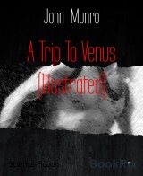 A Trip To Venus (Illustrated)