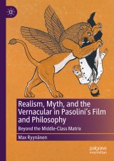 Realism, Myth, and the Vernacular in Pasolini's Film and Philosophy