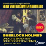Sherlock Holmes und das Banditenschloss bei Palermo (Seine weltberühmten Abenteuer, Folge 29)