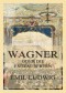 Wagner oder die Entzauberten