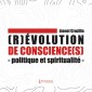 (R)évolution de conscience(s) - Politique et spiritualité