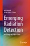 Emerging Radiation Detection