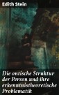 Die ontische Struktur der Person und ihre erkenntnistheoretische Problematik