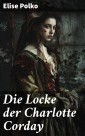 Die Locke der Charlotte Corday