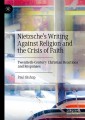 Nietzsche's Writing Against Religion and the Crisis of Faith