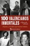 100 valencianos inmortales