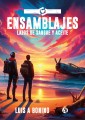 Ensamblajes: Lazos de Sangre y Aceite